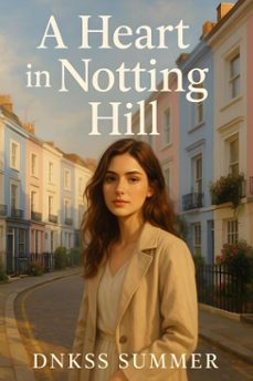 a heart in notting hill-dnkss summer-9798231039036
