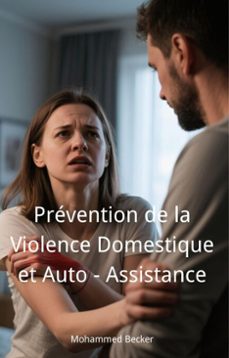 prevention de la violence domestique et auto - assistance (ebook)-mohammed becker-9798231194636