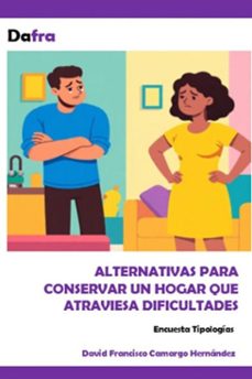 alternativas para conservar un hogar que atraviesa dificultades (ebook)-david francisco camargo hernández-9798231714636