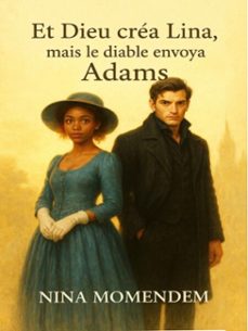 et dieu crea lina mais le diable envoya adams (ebook)-nina momendem-9798231718436