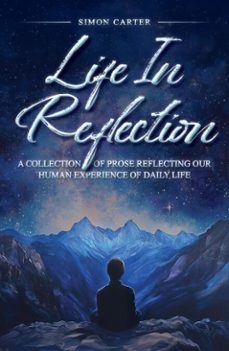 life in reflection (ebook)-simon carter-9798232773236