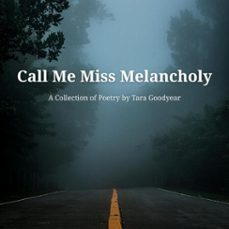 call me miss melancholy (ebook)-tara goodyear-9798233049736
