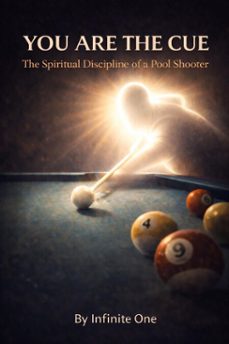 you are the cue: the spiritual discipline of a pool shooter (ebook)-infinite one-9798233241536
