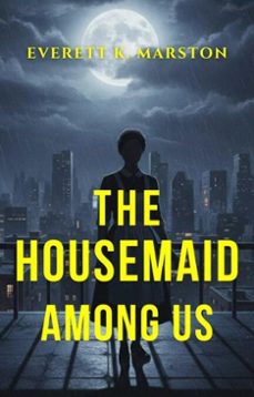 the housemaid among us: a unreliable narrator small-town dark memory secrets domestic thriller (ebook)-everett marston-9798233458736