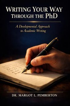 writing your way through the phd: a developmental approach to academic writing (ebook)-margot l. pemberton-9798233618536