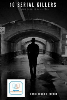 10 serial killers mais famosos da historia (ebook)-joão carlos leite-9798870071336