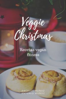 veggie christmas, recetas fitness veganas (ebook)-angeles muñoz-antonio muñoz-cdlap00009136