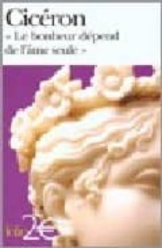 le bonheur depend de l ame seule : tusculanes, livre v-marco tulio ciceron-9782070349449