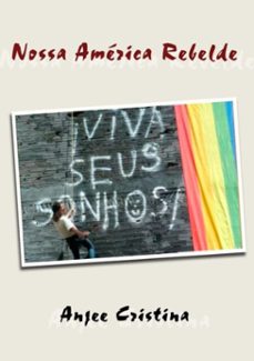 nossa america rebelde-anjee cristina pinheiro machado-3410002299246
