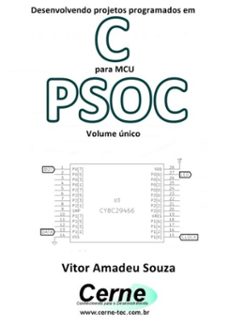 desenvolvendo projetos programados em c para mcu psoc volume unico (ebook)-vitor amadeu souza-3410002404046