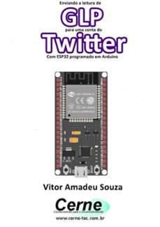 enviando a concentração de glp para uma conta do twitter com esp32 programado em arduino (ebook)-vitor amadeu souza-3410003210646