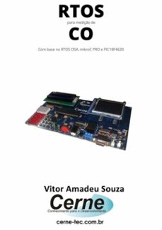 rtos para mediço de co com base no rtos osa, mikroc pro e pic18f4620 (ebook)-vitor amadeu souza-3410003722446