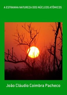 a estranha natureza dos nucleos atomicos (ebook)-joão cláudio coimbra pacheco-3410003777446