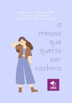 a menina que queria ser cantora (ebook)-agatha oliveira aurélio beatriz oliveira de e de aurélio-3410004110846