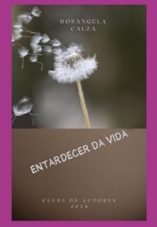 entardecer da vida (ebook)-rosangela calza-3410006993546
