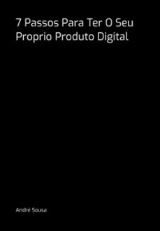 7 passos para ter o seu proprio produto digital (ebook)-andré sousa-3410007102046