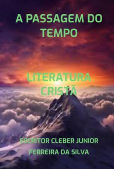 a passagem do tempo (ebook)-escritor cleber junior ferreira da silva-3410007145746