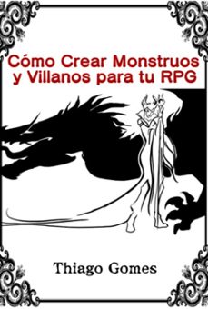 como crear monstruos y villanos para tu rpg (ebook)-gomes thiago-3410007362846