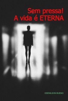 sem pressa! a vida e eterna (ebook)-odenilson bueno-3410007661246