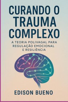curando o trauma complexo (ebook)-edison bueno da silva-3410008087946