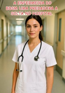 a enfermeira do bdsm uma predadora a solta no hospital (ebook)-fábio fernando arruda de fernandes-3410008627746