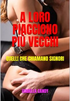a loro piacciono piu vecchi (ebook)-isabella candy-3410008840046