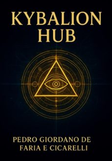 kybalion hub (ebook)-pedro giordano faria de e cicarelli-3410009050246