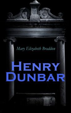 henry dunbar (ebook)-mary elizabeth braddon-4057664556646