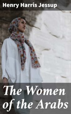 the women of the arabs (ebook)-henry harris jessup-4057664614346