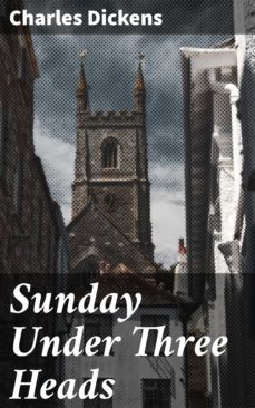 sunday under three heads (ebook)-charles dickens-4057664617446