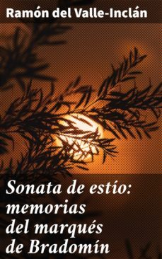 sonata de estio: memorias del marques de bradomin (ebook)-ramon maria del valle inclan-4064066098346