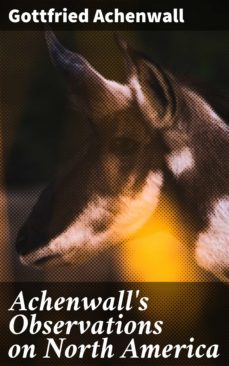 achenwall's observations on north america (ebook)-gottfried achenwall-4064066210946