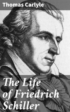 the life of friedrich schiller (ebook)-thomas carlyle-4064066240646