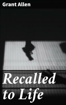 recalled to life (ebook)-grant allen-4064066246846