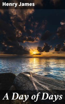 a day of days (ebook)-henry james-4064066461546