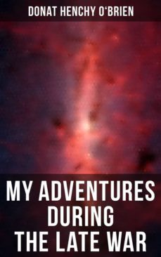 my adventures during the late war (ebook)-donat henchy o'brien-4066338112446