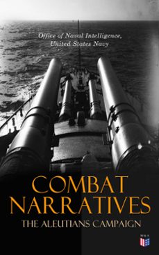 combat narratives: the aleutians campaign (ebook)-office of naval intelligence-united states navy-4066339510746