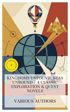 kingdoms unfound, seas unbound - 4 classic exploration &amp; quest novels (ebook)-jules verne-henry rider haggard-louis becke-4066339984646