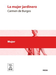 la mujer jardinero (ebook)-carmen de burgos-4099995482546