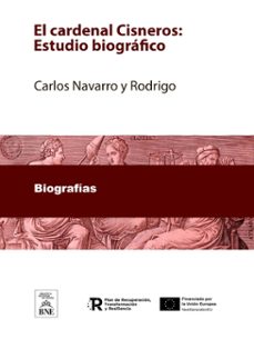 el cardenal cisneros estudio biografico (ebook)-carlos navarro y rodrigo-4099995483246