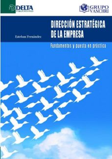 direccion estrategica de la empresa: fundamentos y puesta en practica (ebook)-esteban fernandez-4099995621846