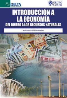introduccion a la economia del dinero a los recursos naturales (ebook)-valentín edo hernández-4099995623246