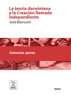 la teoria darwiniana y la creacion llamada independiente (ebook)-giovanni giuseppe bianconi-4099995625646