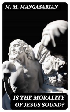 is the morality of jesus sound? (ebook)-8596547131946