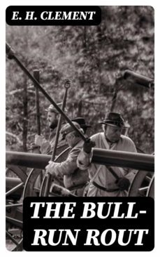 the bull-run rout (ebook)-e. h. clement-8596547345046