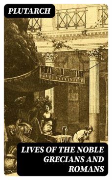 lives of the noble grecians and romans (ebook)-8596547401346