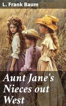 aunt jane's nieces out west (ebook)-l. frank baum-8596547505846