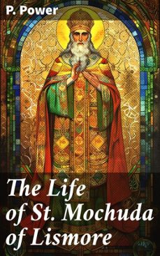 the life of st. mochuda of lismore (ebook)-p. power-8596547507246