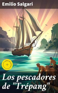 los pescadores de "trepang" (ebook)-emilio salgari-8596547571346