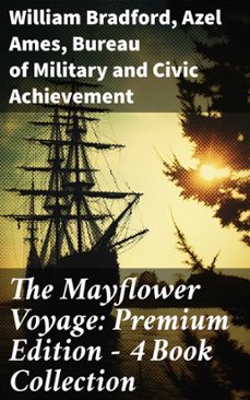 the mayflower voyage: premium edition - 4 book collection (ebook)-william bradford-azel ames-8596547683346
